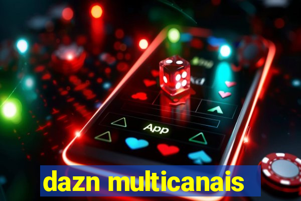 dazn multicanais